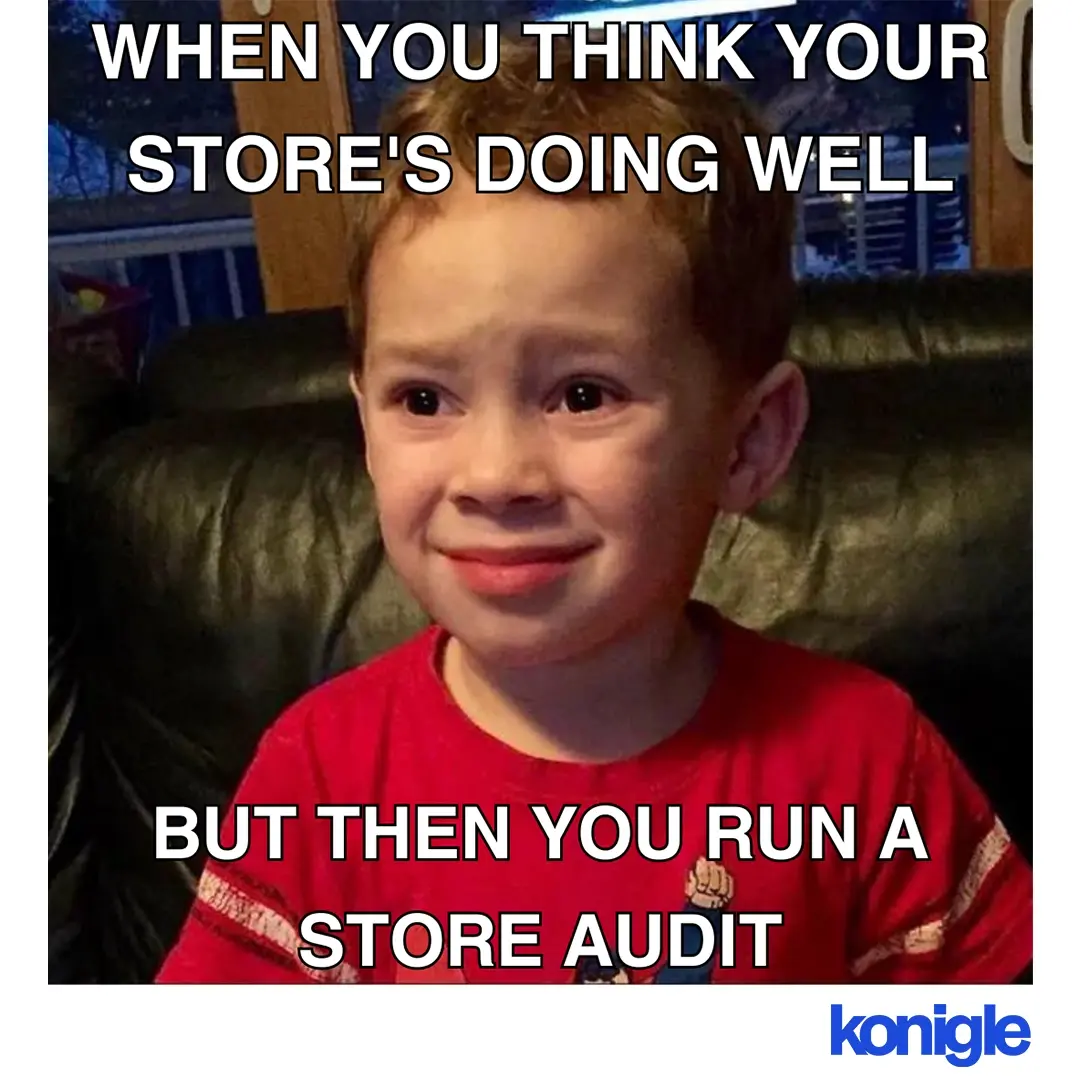 Then you did a Store Audit