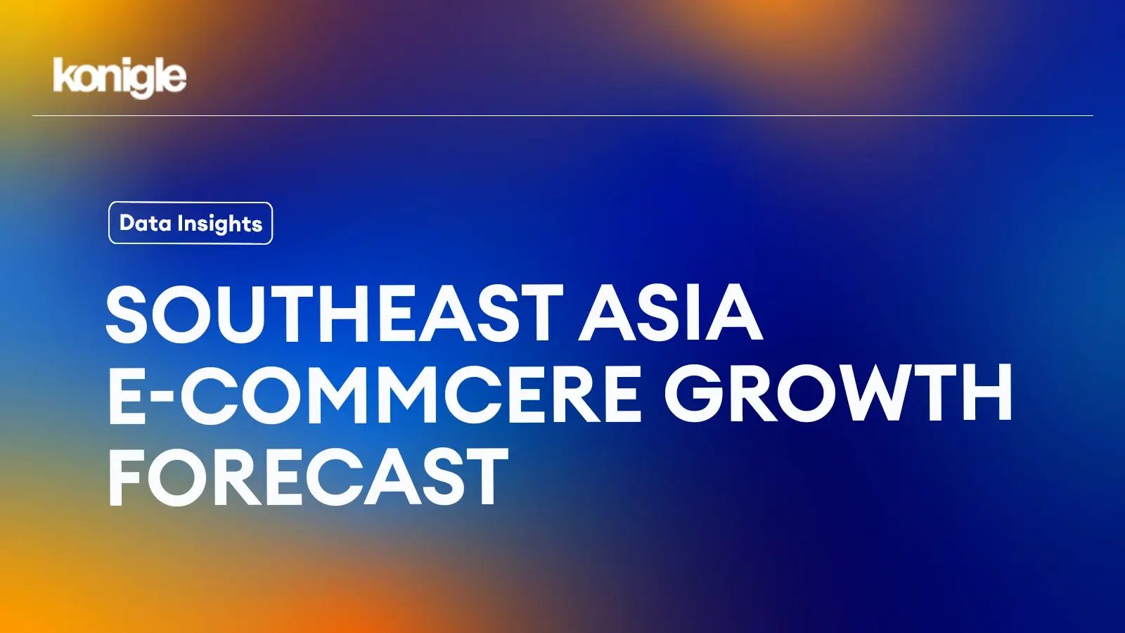 Southeast Asia E-commerce Growth Forecast