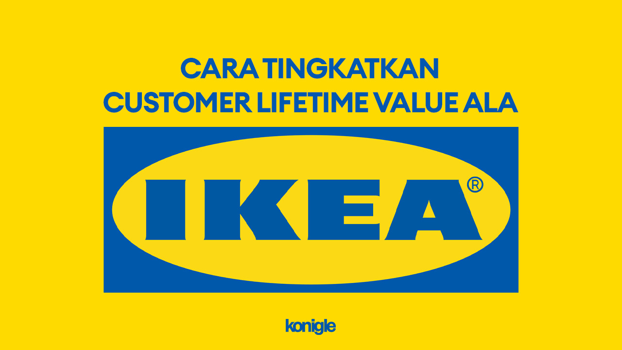 Meningkatkan Customer Lifetime Value Dari IKEA Family Program