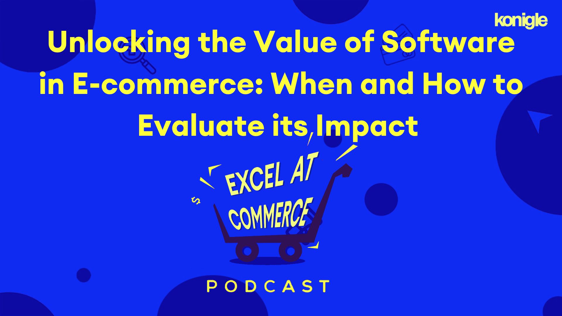 Unlocking the Value of Software in E-commerce: When and How to Evaluate its Impact