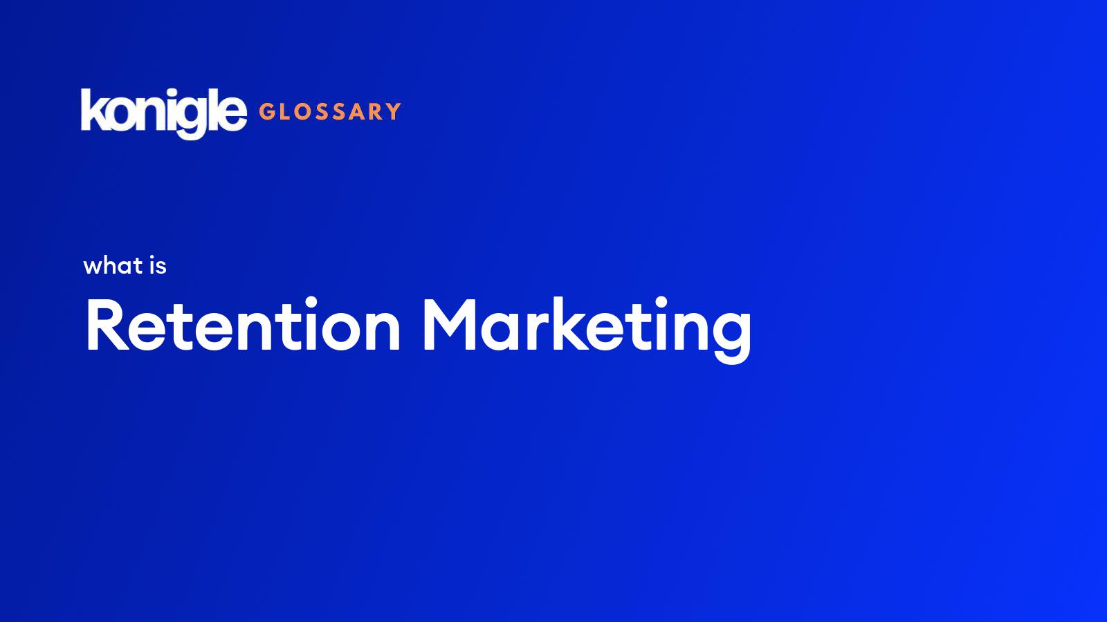 what-is-retention-marketing