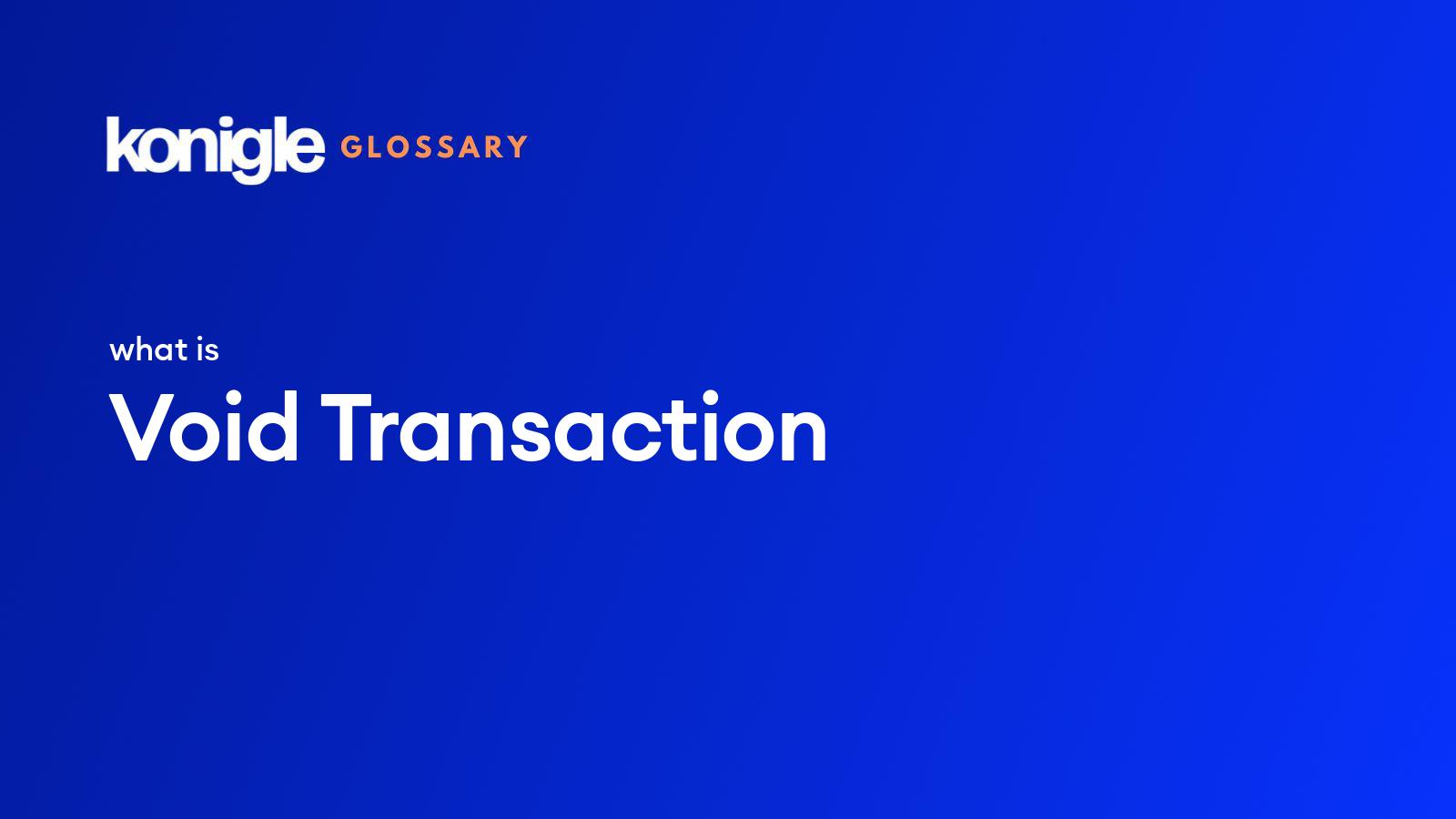 void-transaction-how-it-works-examples-void-vs-refund