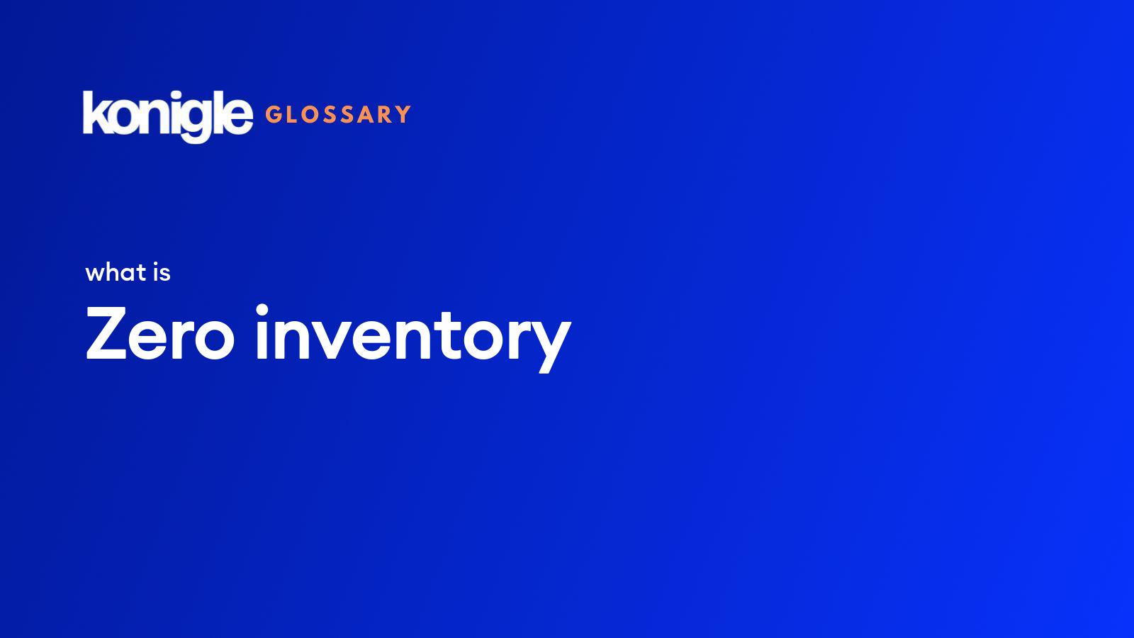 Zero inventory Definition