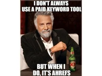 Ahrefs paid keyword tool meme