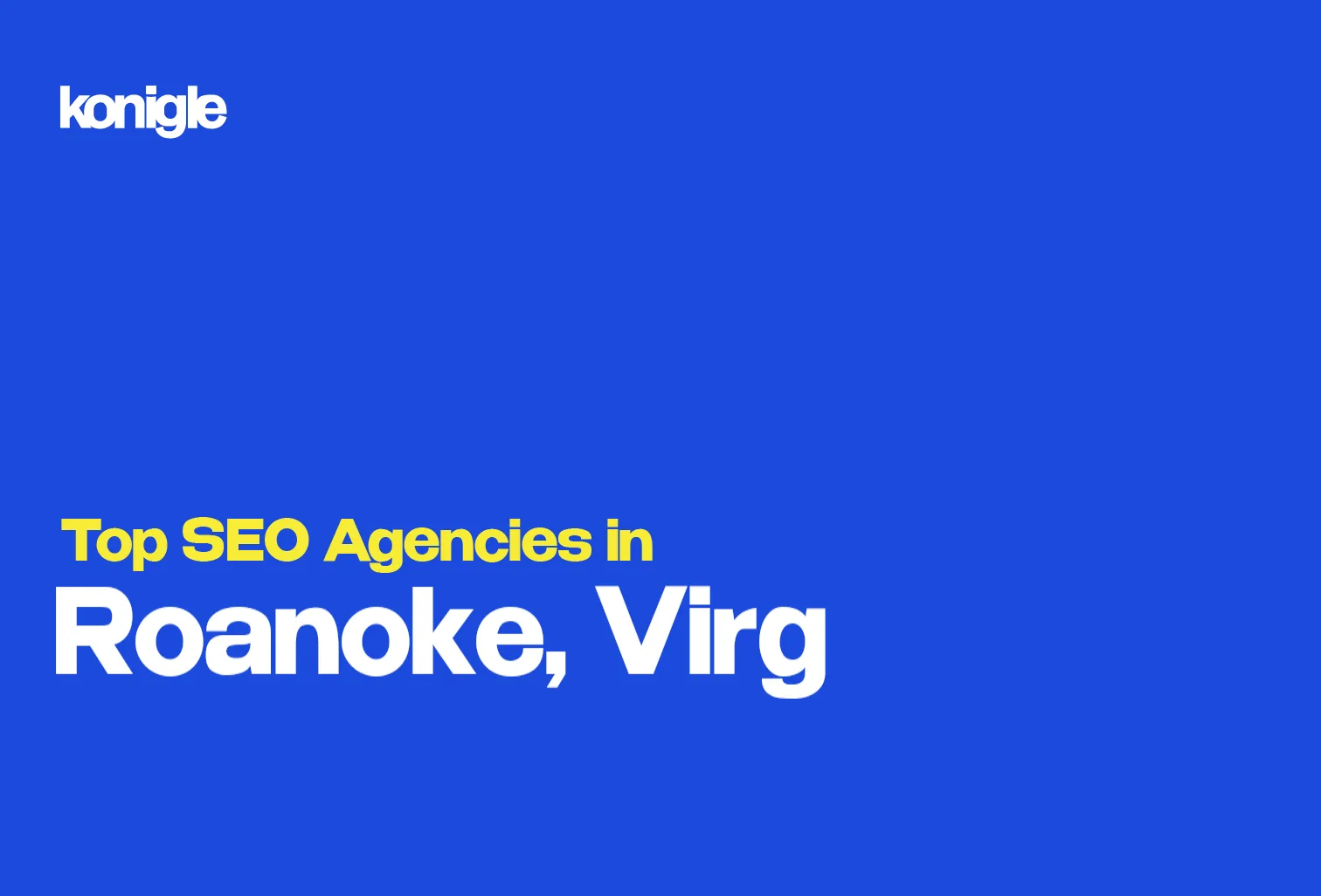 Top 10 SEO Agencies in Roanoke, Virginia