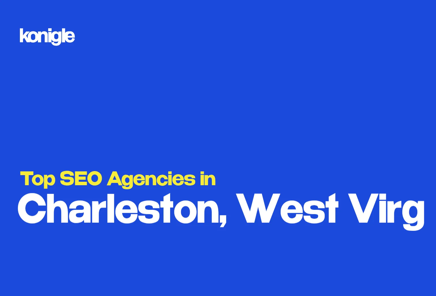 Top 10 SEO Agencies in Charleston, West Virginia