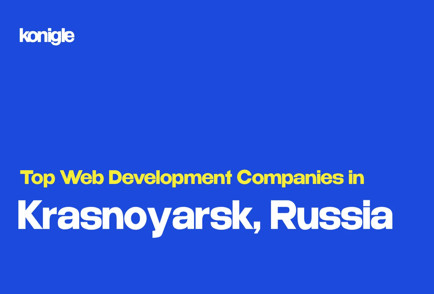 Top 15 Web development companies in Krasnoyarsk, Russia