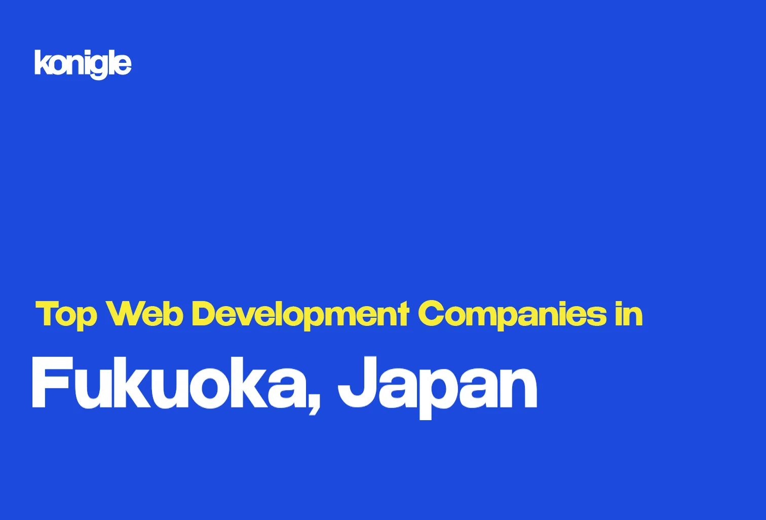 Top 15 Web development companies in Fukuoka, Japan