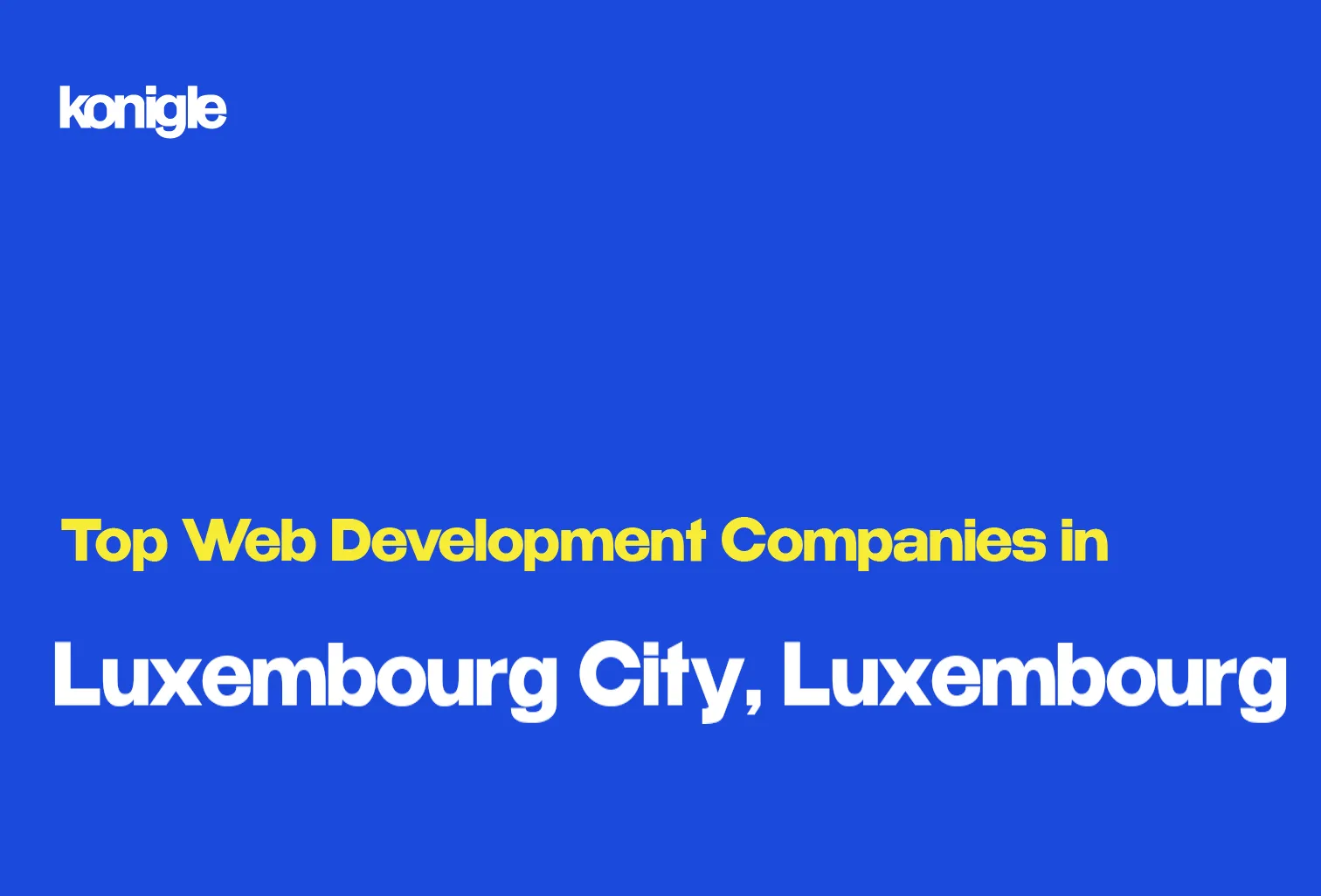 Top 15 Web development companies in Luxembourg City, Luxembourg