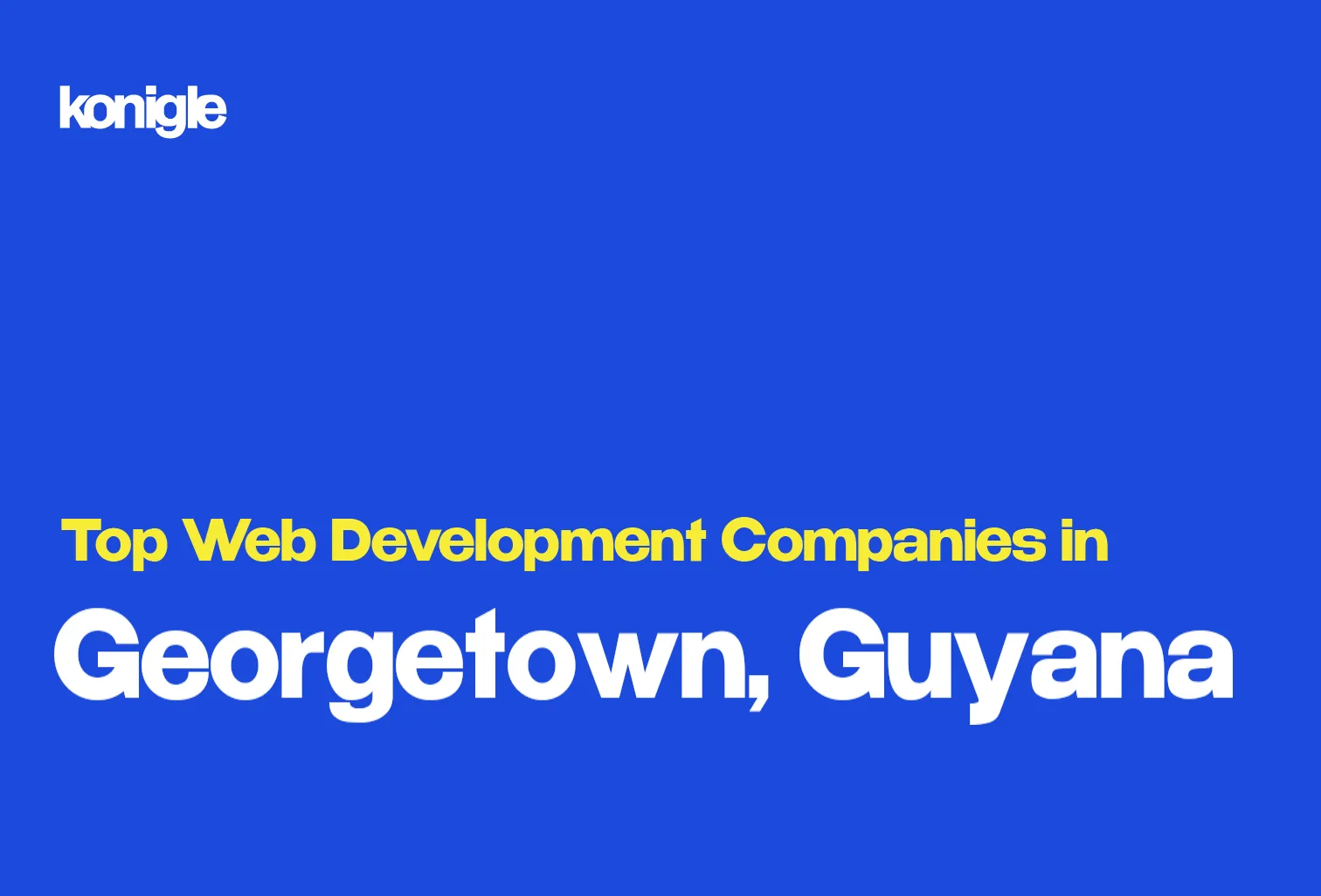 Top 15 Web development companies in Georgetown, Guyana