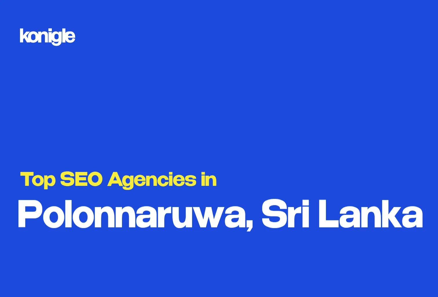 Top 8 SEO Agencies in Polonnaruwa, Sri Lanka