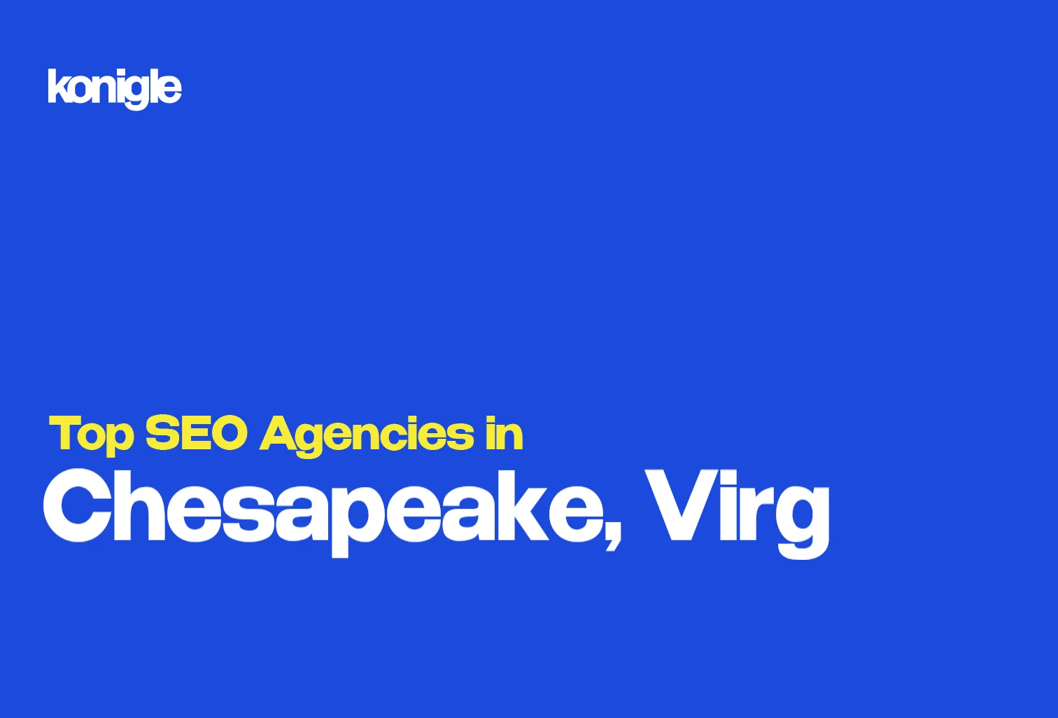 Top 10 SEO Agencies in Chesapeake, Virginia