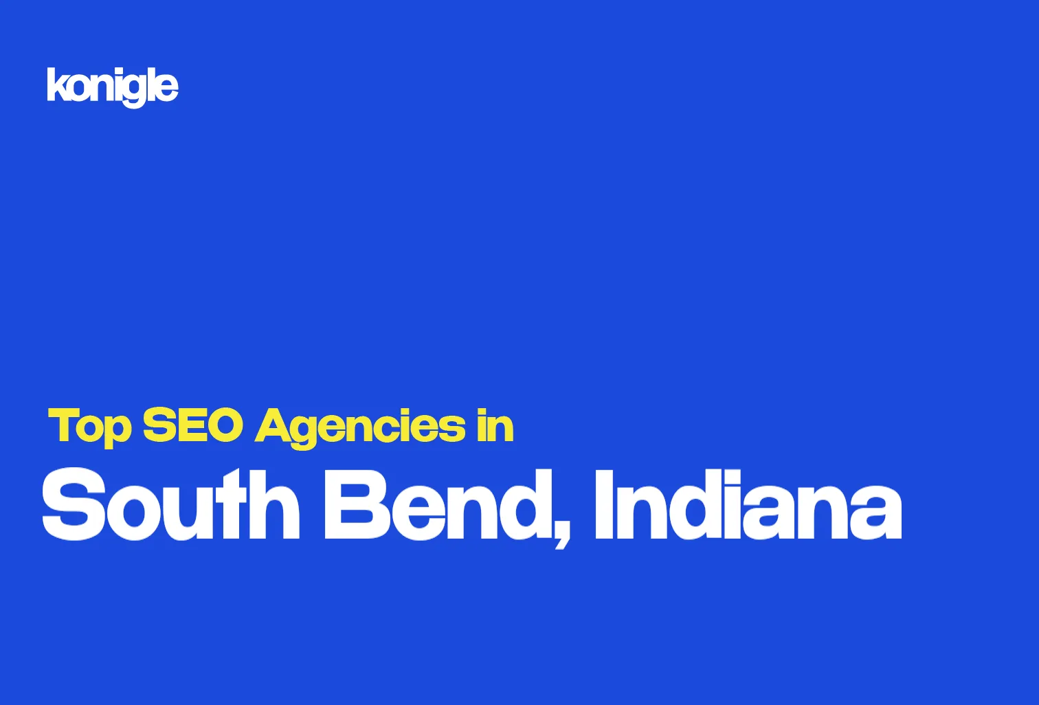 Top 10 SEO Agencies in South Bend, Indiana