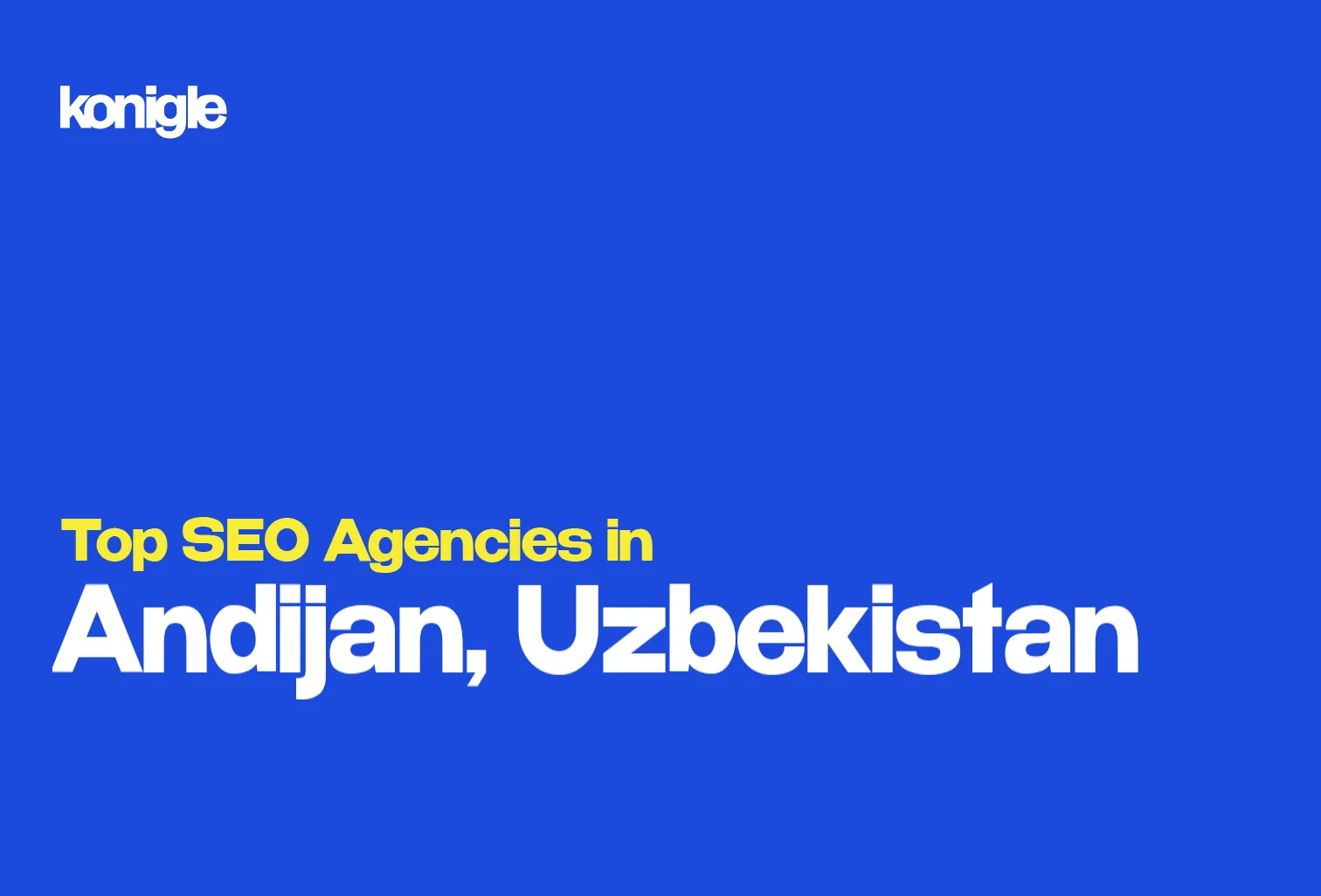 Top 10 SEO Agencies in Andijan, Uzbekistan