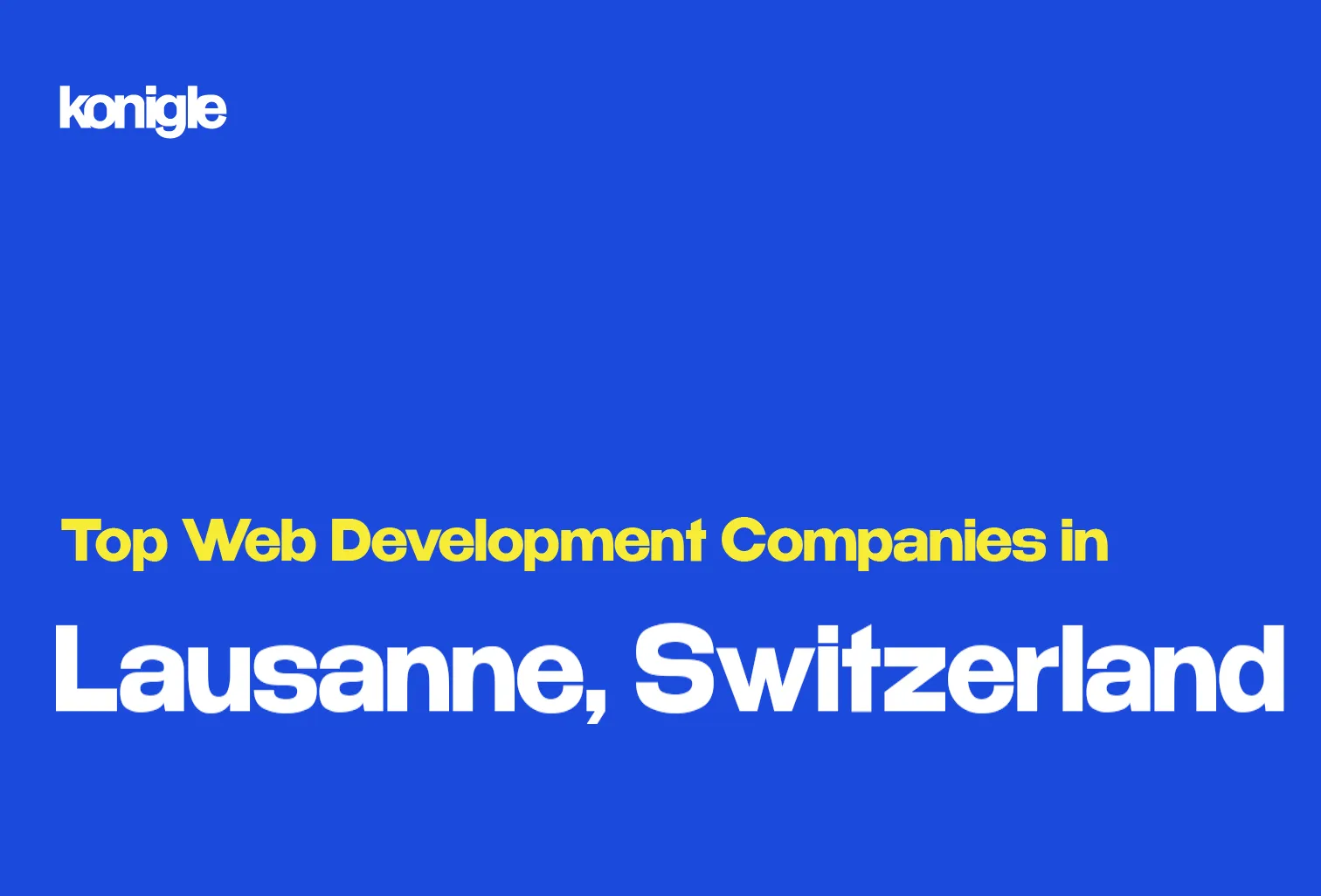 Top 15 Web development companies in Lausanne, Switzerland