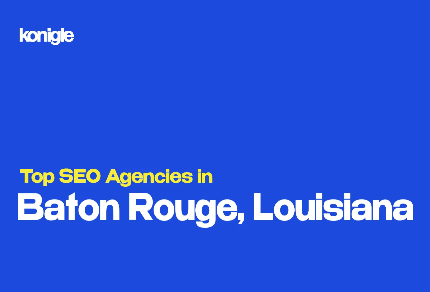 Top 10 SEO Agencies in Baton Rouge, Louisiana