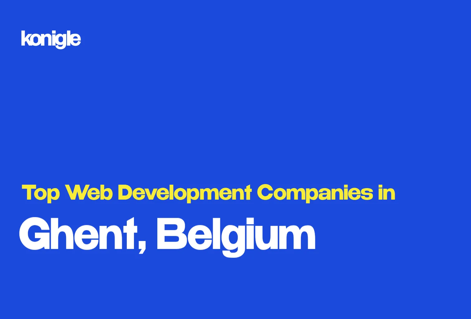 Top 15 Web development companies in Ghent, Belgium