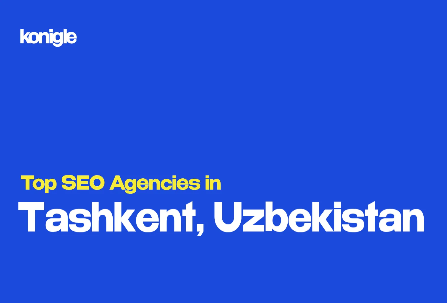 Top 10 SEO Agencies in Tashkent, Uzbekistan