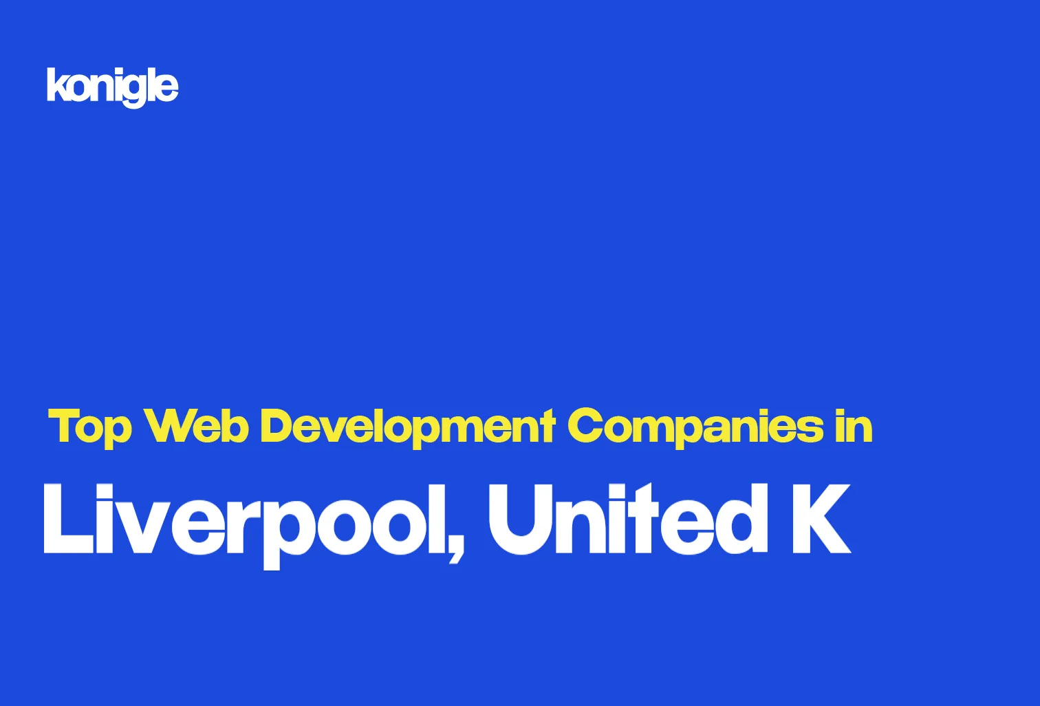 Top 15 Web development companies in Liverpool, United Kingdom