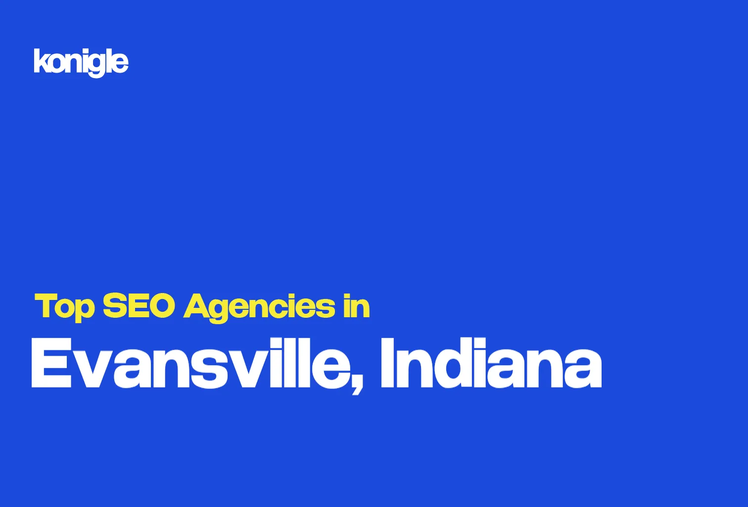 Top 10 SEO Agencies in Evansville, Indiana