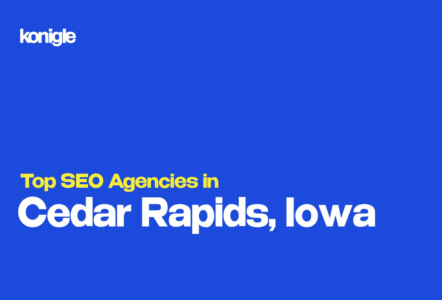 Top 10 SEO Agencies in Cedar Rapids, Iowa