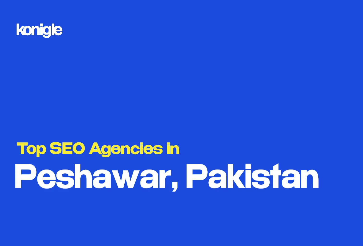 Top 10 SEO Agencies in Peshawar, Pakistan