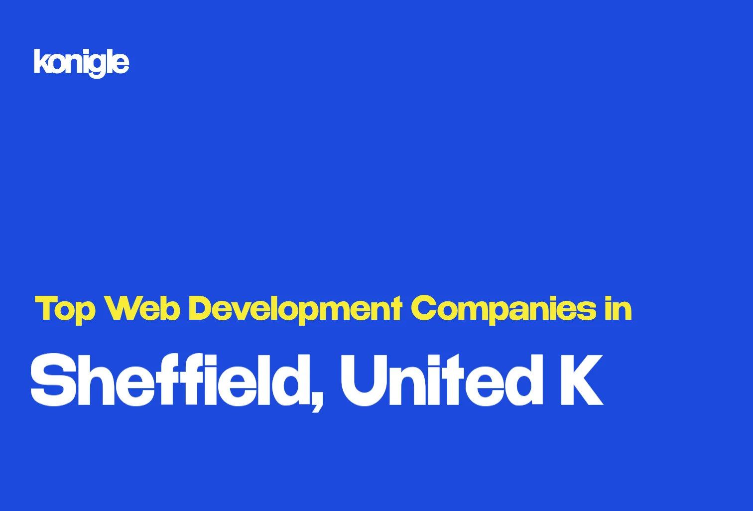 Top 15 Web development companies in Sheffield, United Kingdom