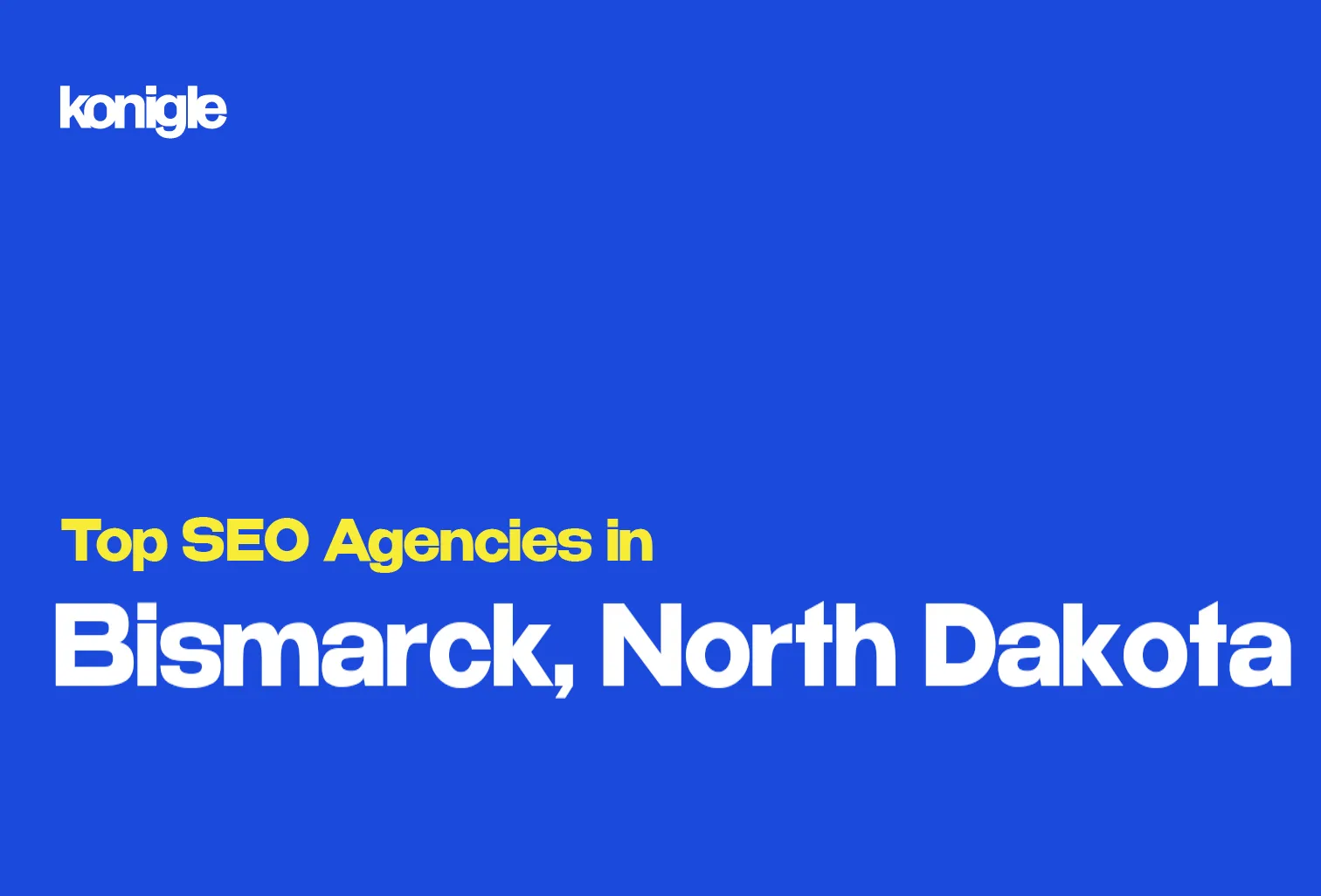 Top 10 SEO Agencies in Bismarck, North Dakota