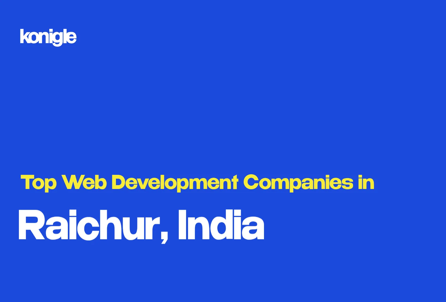 Top 13 Web development companies in Raichur, India