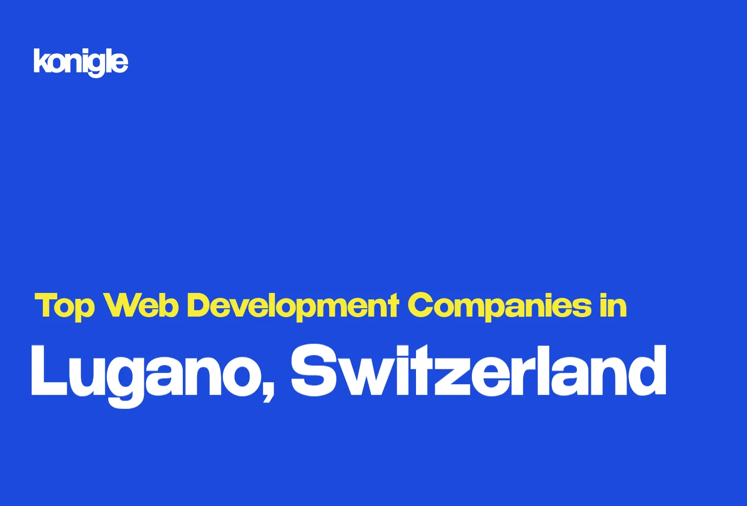 Top 15 Web development companies in Lugano, Switzerland