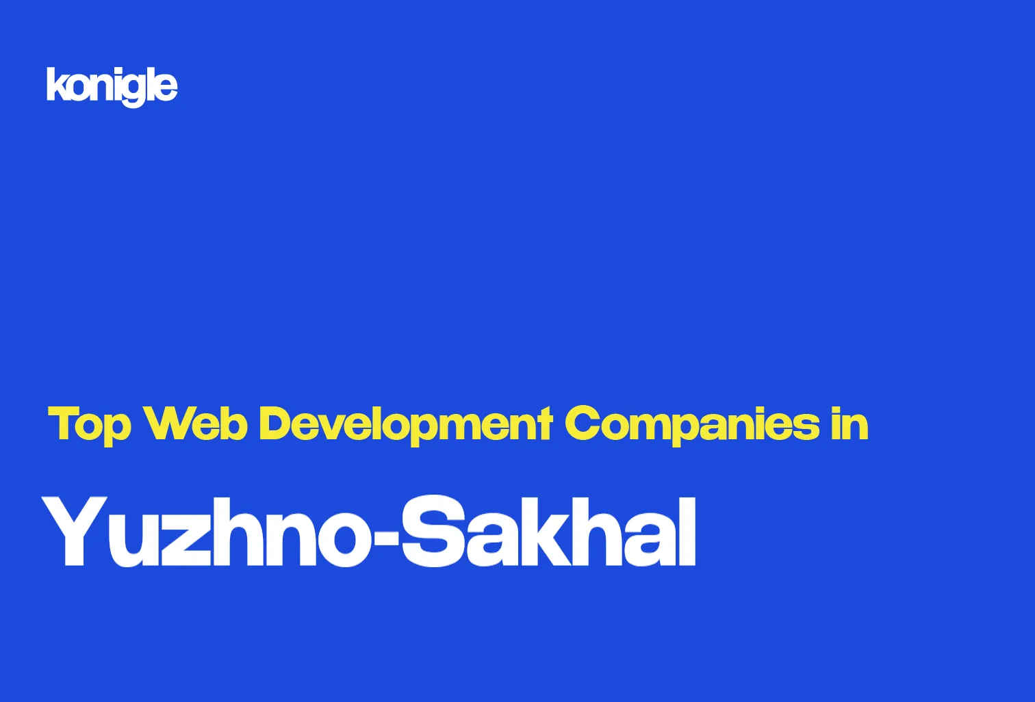 Top 15 Web development companies in Yuzhno-Sakhalinsk, Russia