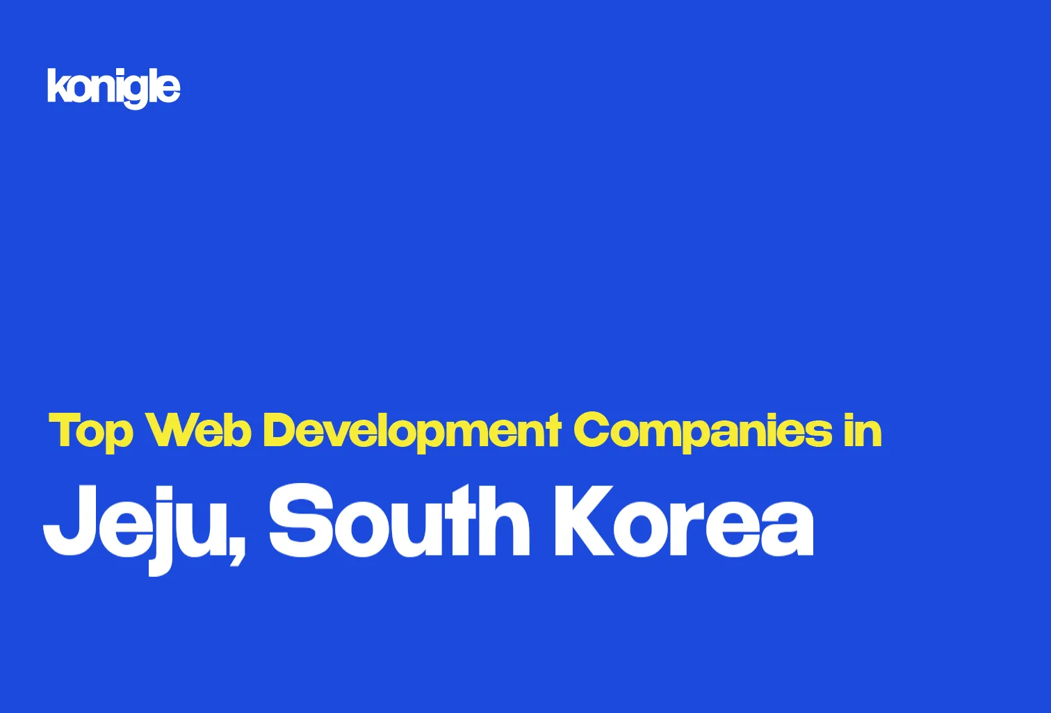 Top 4 Web development companies in Jeju, South Korea