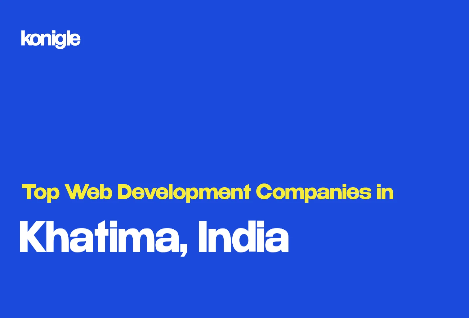 Top 15 Web development companies in Khatima, India