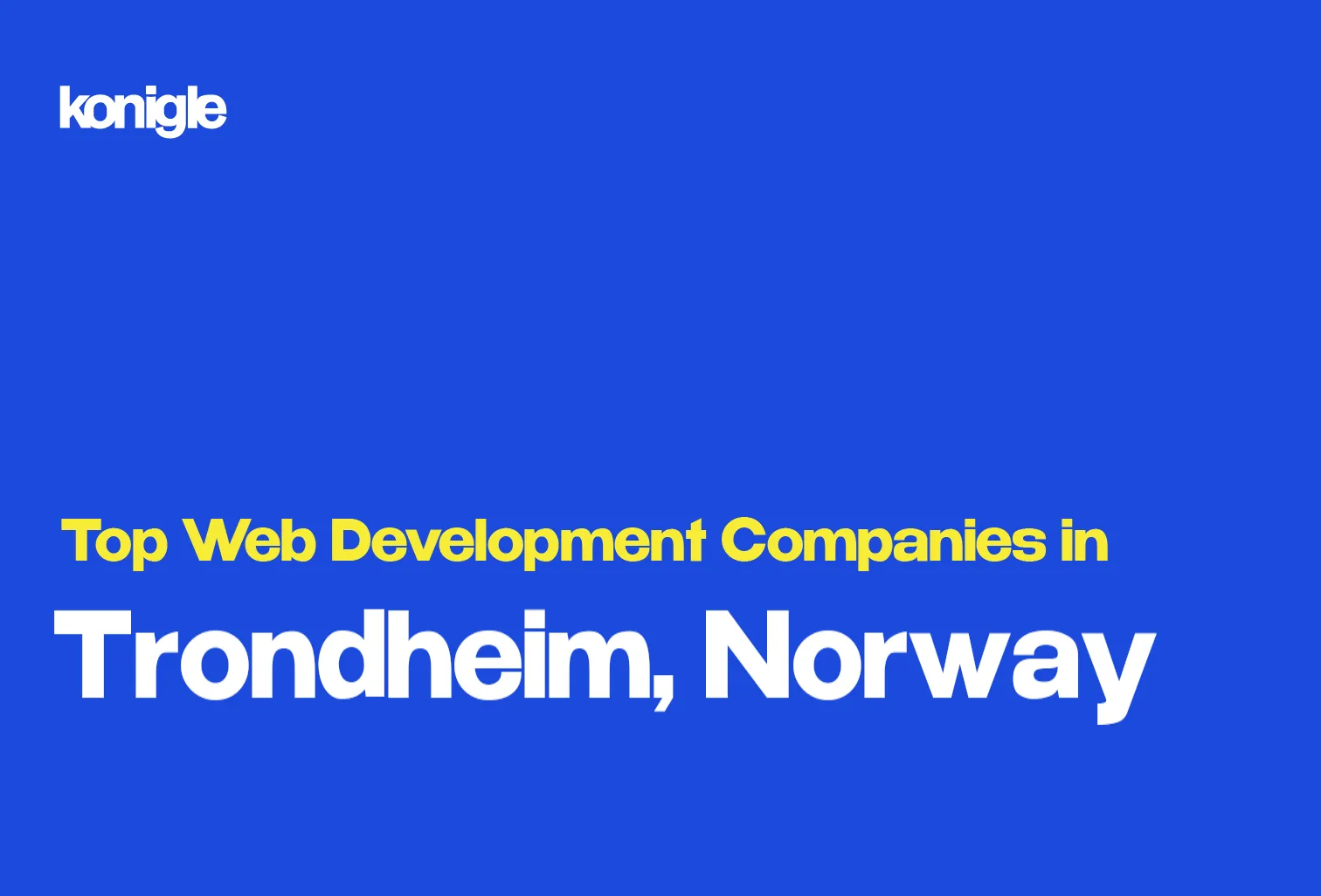 Top 15 Web development companies in Trondheim, Norway