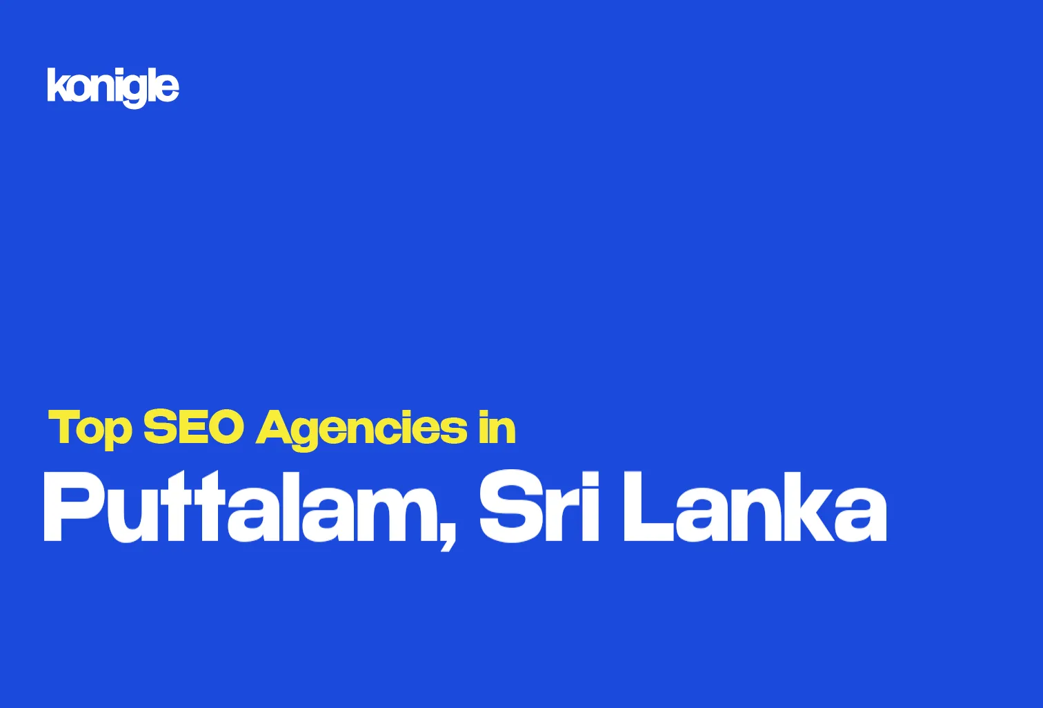 Top 10 SEO Agencies in Puttalam, Sri Lanka