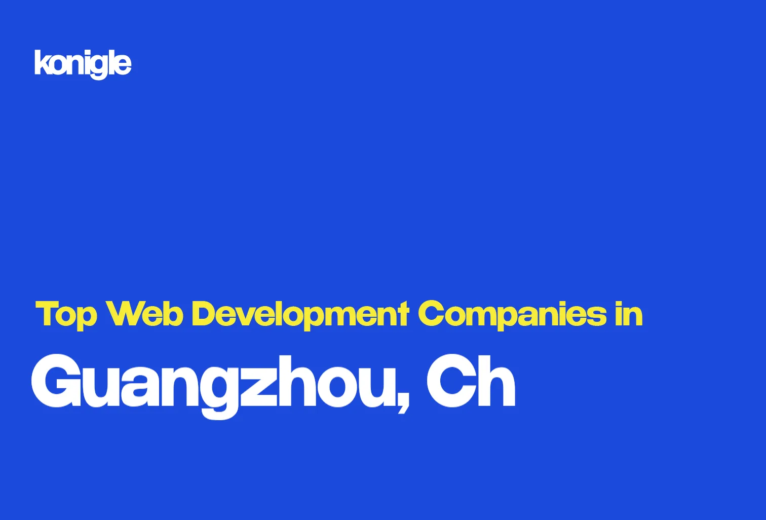 Top 15 Web development companies in Guangzhou, China