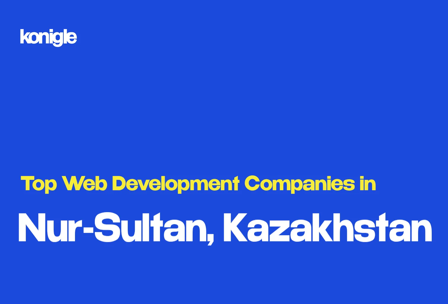 Top 15 Web development companies in Nur-Sultan, Kazakhstan