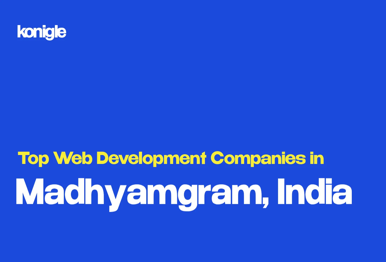 Top 15 Web development companies in Madhyamgram, India