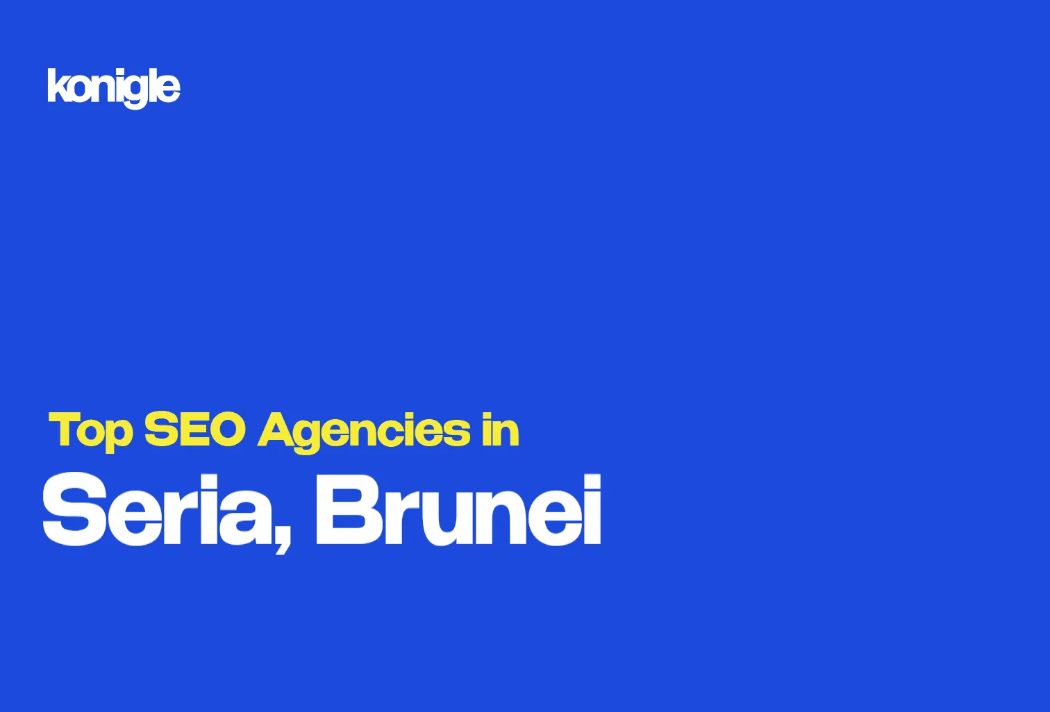 Top 10 SEO Agencies in Seria, Brunei