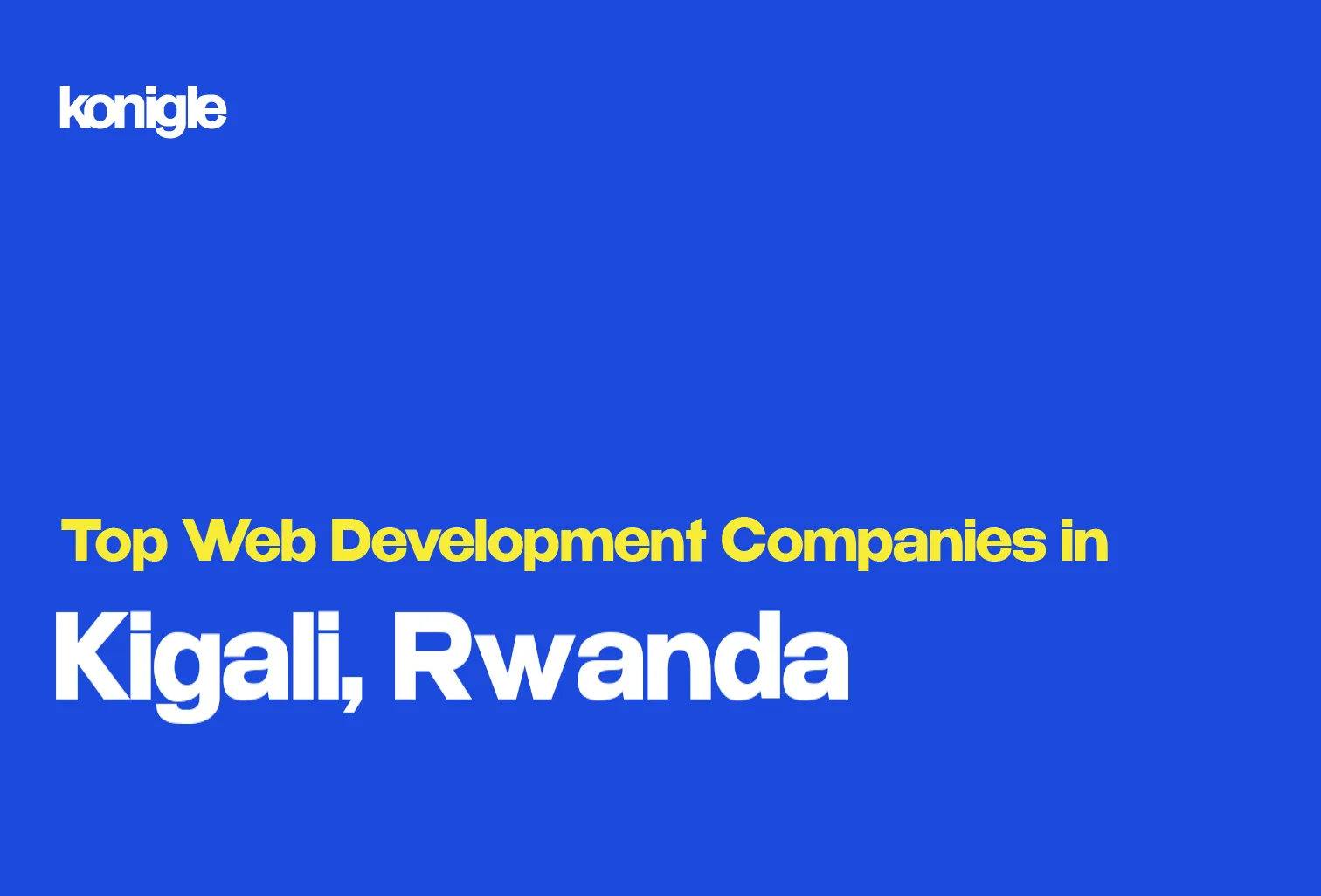 Top 15 Web development companies in Kigali, Rwanda