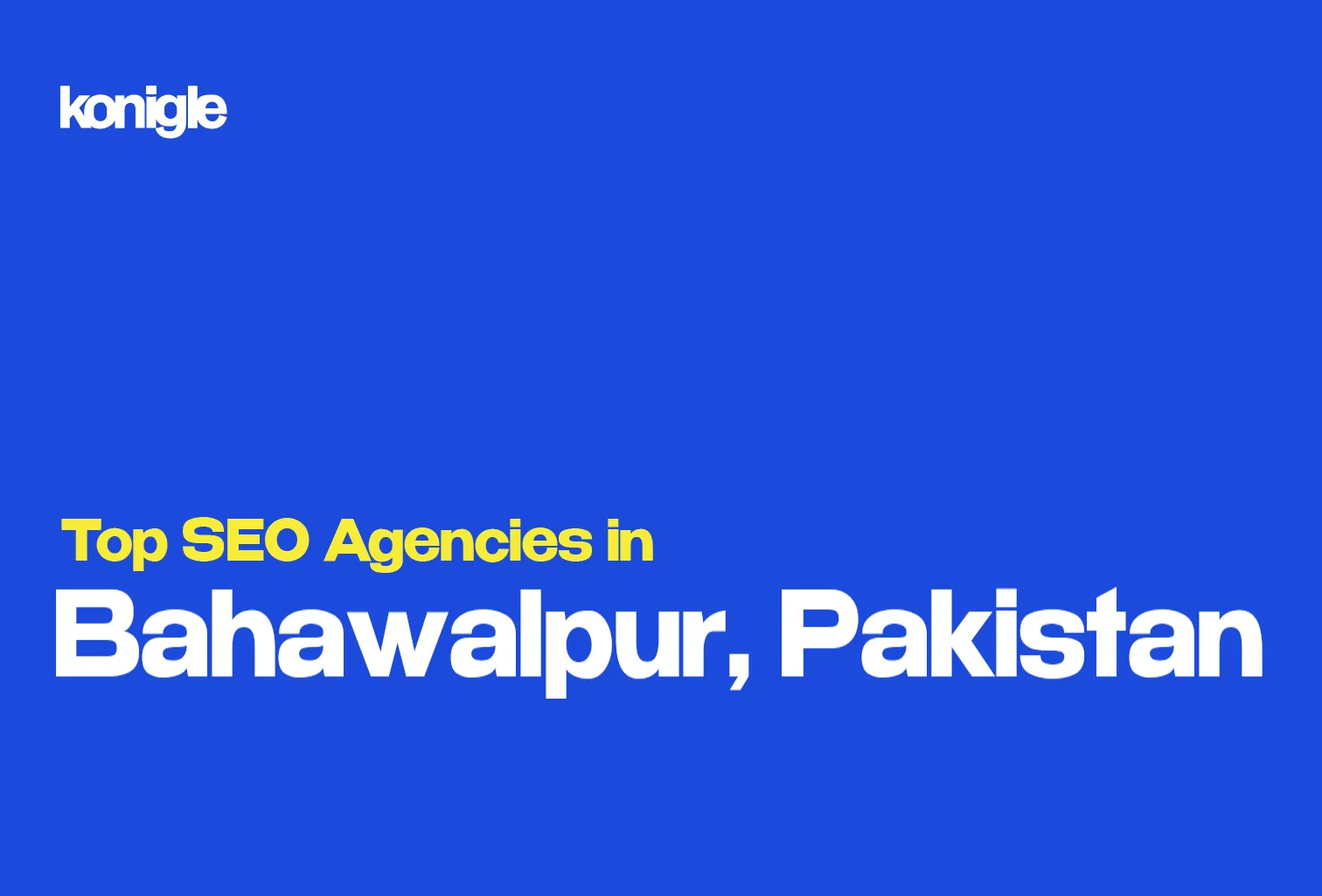 Top 10 SEO Agencies in Bahawalpur, Pakistan