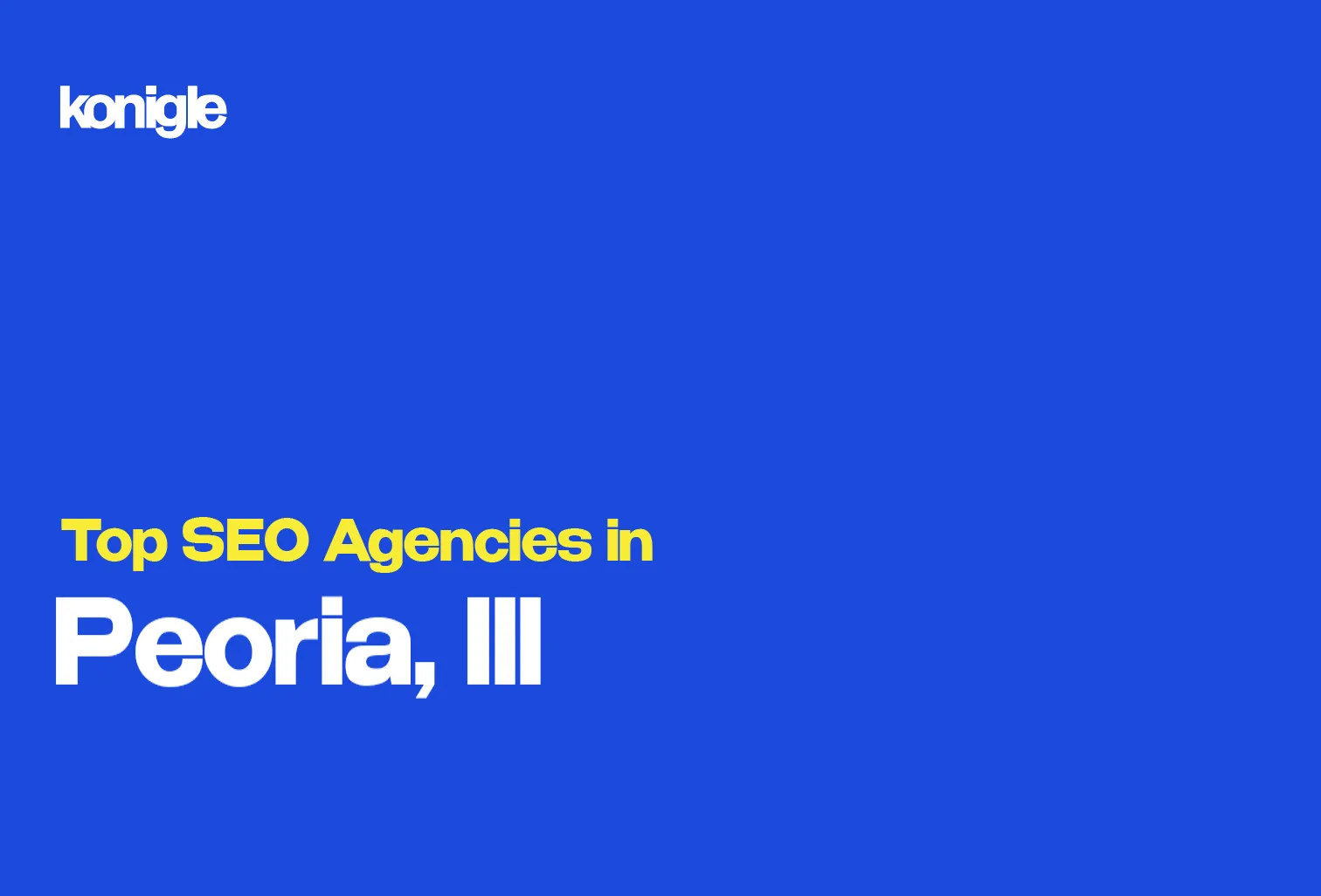 Top 10 SEO Agencies in Peoria, Illinois