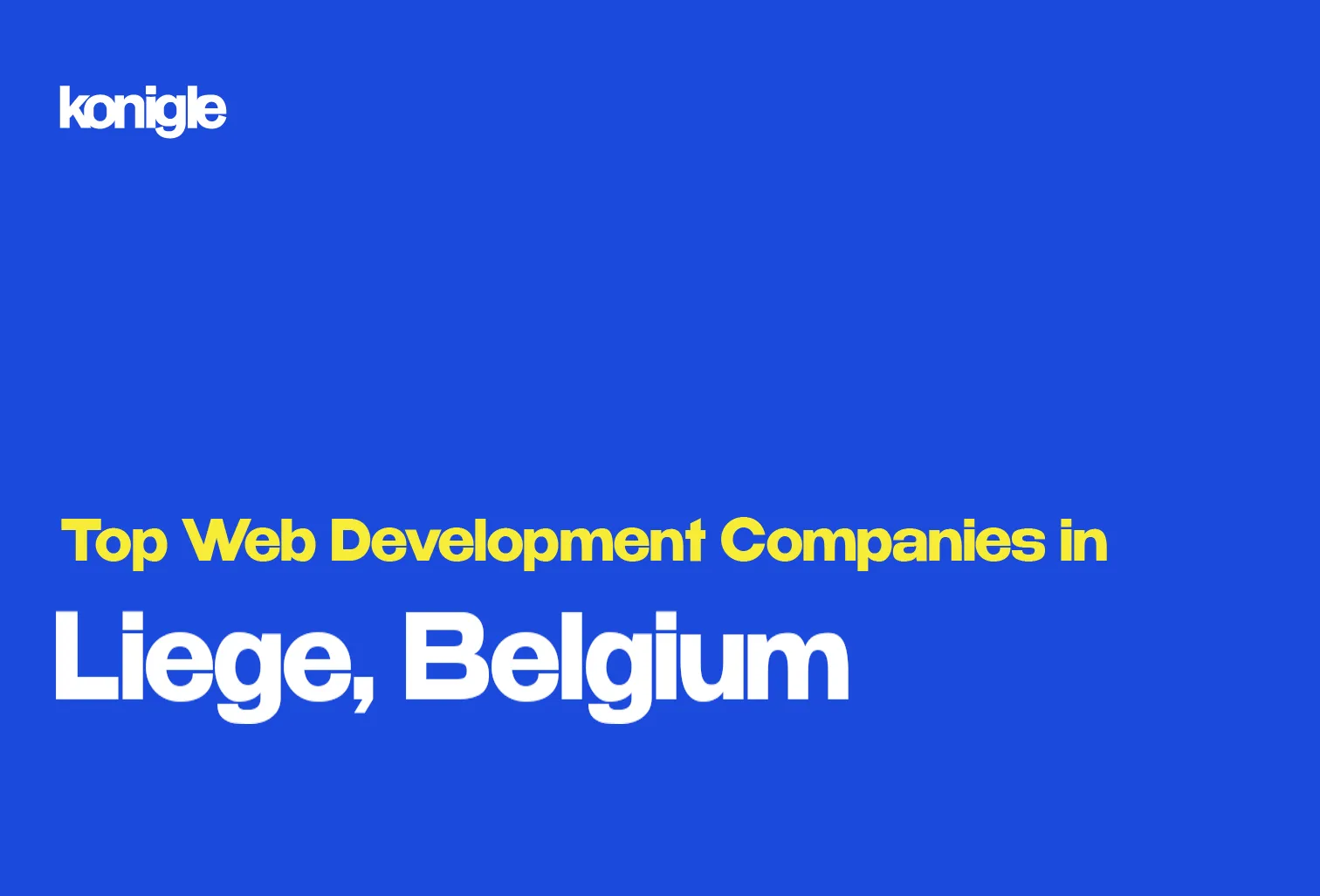 Top 15 Web development companies in Liege, Belgium