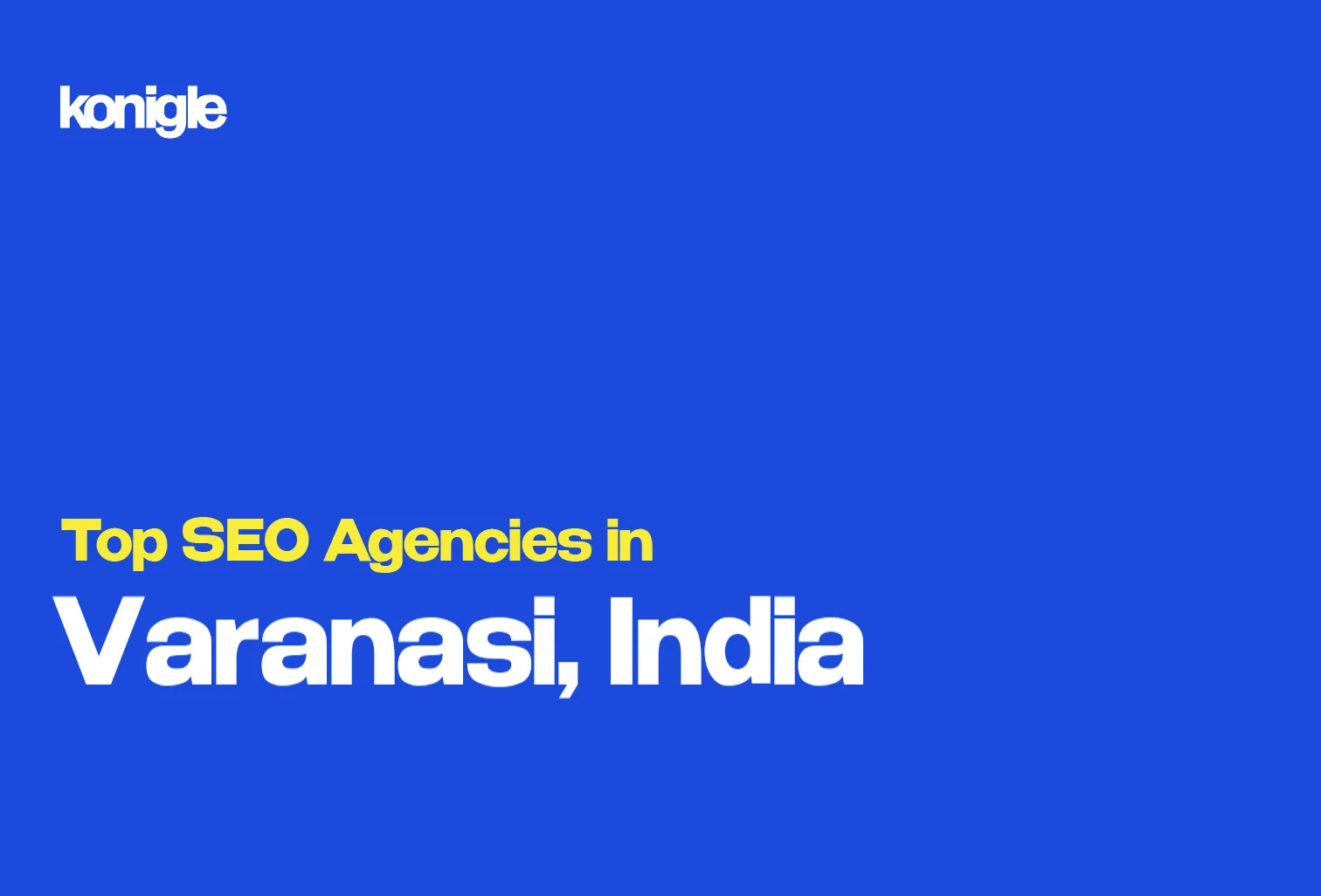 Top 10 SEO Agencies in Varanasi, India