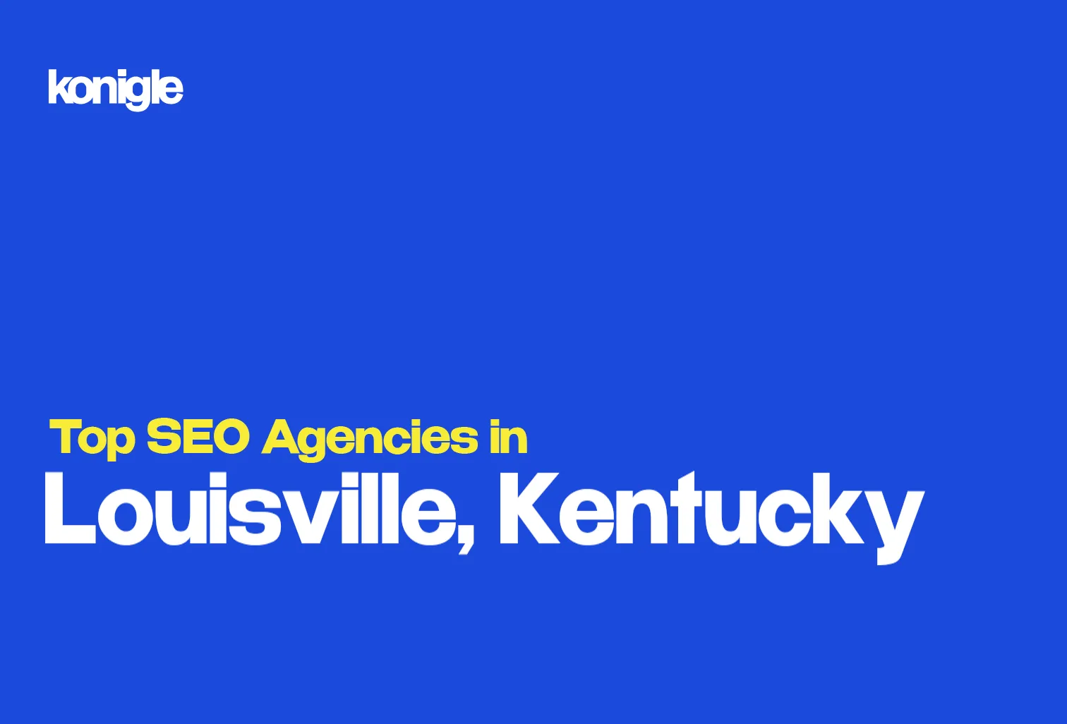 Top 10 SEO Agencies in Louisville, Kentucky