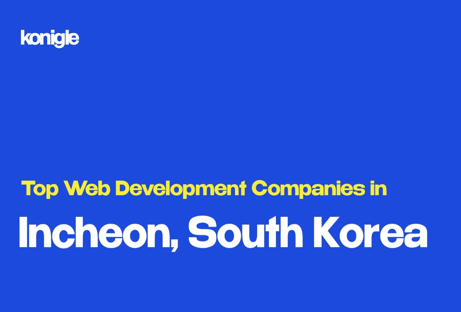 Top 15 Web development companies in Incheon, South Korea