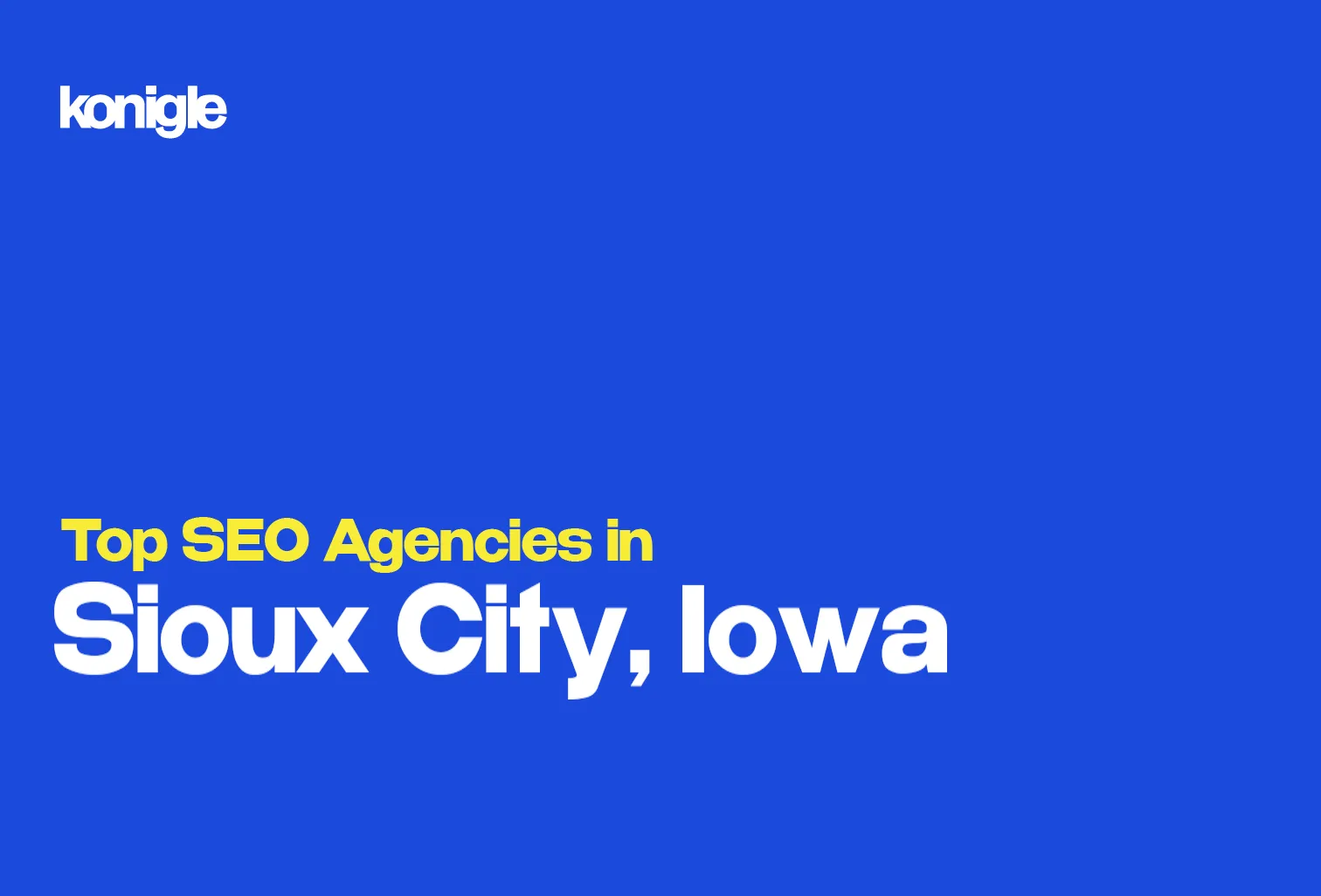 Top 10 SEO Agencies in Sioux City, Iowa