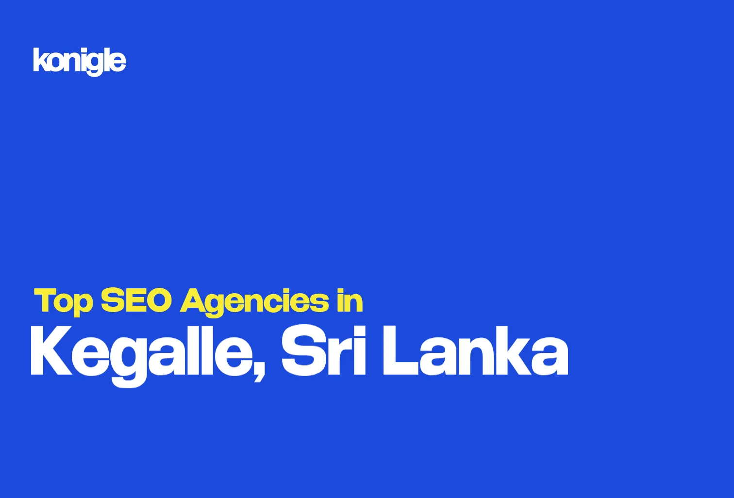 Top 10 SEO Agencies in Kegalle, Sri Lanka