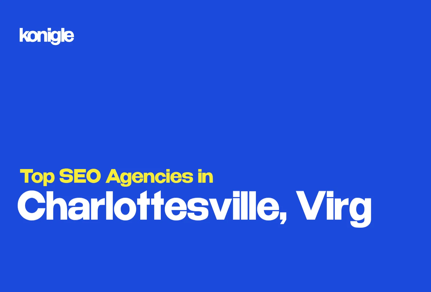 Top 10 SEO Agencies in Charlottesville, Virginia