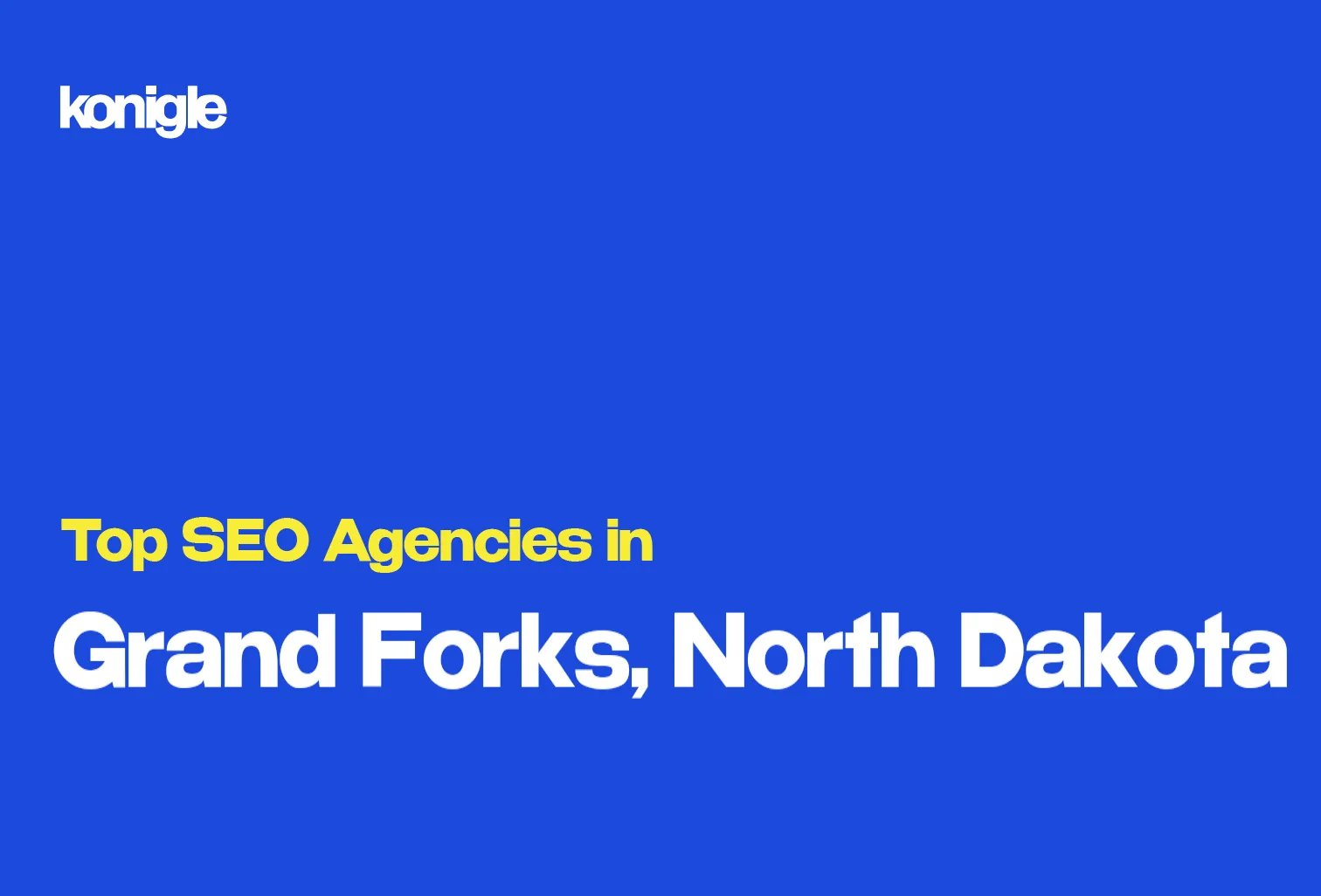 Top 10 SEO Agencies in Grand Forks, North Dakota